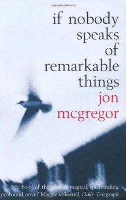 If Nobody Speaks of Remarkable Things par Jon McGregor