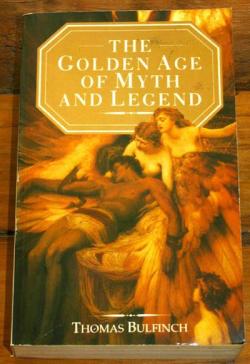 THE GOLDEN AGE OF MYTH AND LEGEND par Thomas Bulfinch