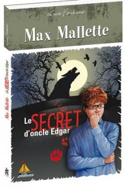 Max Mallette le secret d'oncle Edgar par Luce Fontaine