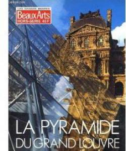 Beaux-Arts Hors srie. La Pyramide du Grand Louvre par Guy Boyer