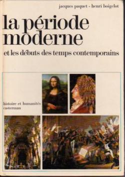 La priode moderne et les dbuts des temps contemporains par Jacques Paquet