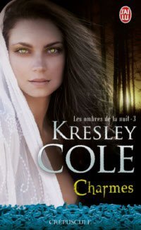 Les ombres de la nuit, tome 3 : Charmes  par Kresley Cole