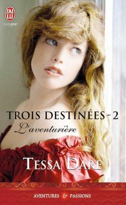 Trois destines, tome 2 : L'aventurire  par Tessa Dare