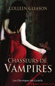 Victoria Gardella, tome 1 : Chasseurs de vampires par Colleen Gleason