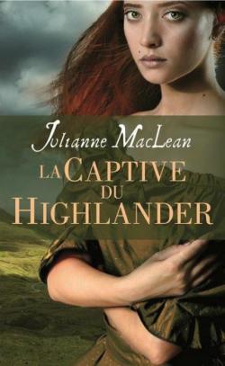 Le Highlander, tome 1 : La captive du Highlander par Julianne Maclean