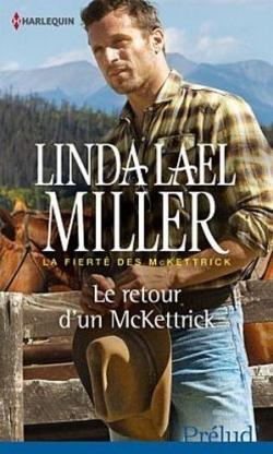 La fiert des McKettrick, tome 2 : Le retour d'un McKettrick par Linda Lael Miller