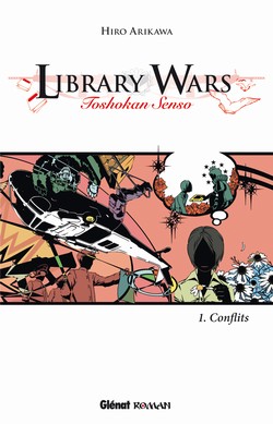 Library wars, Tome 1 : Conflits par Hiro Arikawa