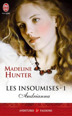 Les insoumises, tome 1 : Audrianna par Madeline Hunter