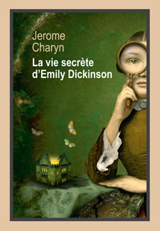 La vie secrte d'Emily Dickinson par Jerome Charyn