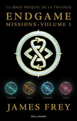 Endgame - Missions, tome 1 : Chiyoko, Marcus, Alice, Kala par James Frey