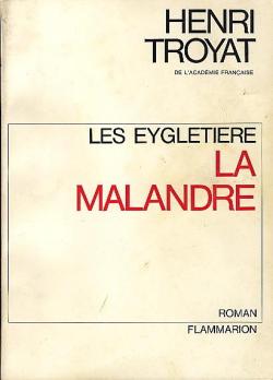 Les Eygletire, tome 3 : La Malandre par Henri Troyat