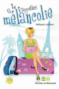 Si tu t'appelles Mlancolie par Mlanie Leblanc (II)