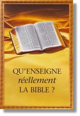 Qu'enseigne rellement la Bible ? par  Watch tower Bible and tract society