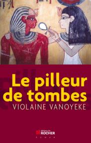 Le pilleur de tombes par Violaine Vanoyeke