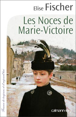 Les noces de Marie-Victoire par lise Fischer