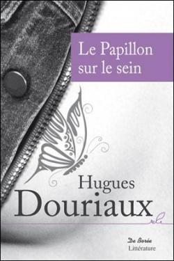 Le papillon sur le sein par Hugues Douriaux