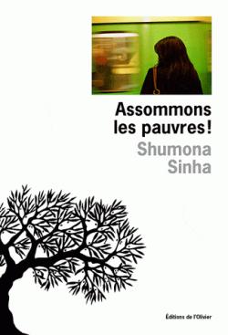 Assommons les pauvres ! par Shumona Sinha