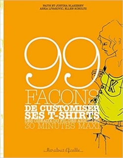 99 Faons de customiser ses tee-shirts par Collectif Compai