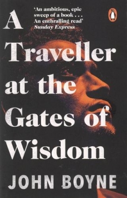 A Traveller at the Gates of Wisdom par John Boyne