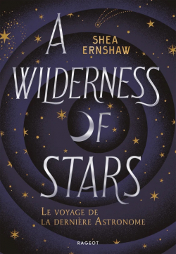 A Wilderness of Stars : Le voyage de la dernire Astronome par Shea Ernshaw