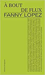 A bout de flux par Fanny Lopez