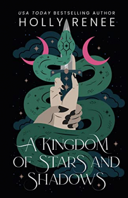 A Kingdom of Stars and Shadows par Holly Rene