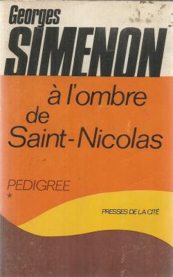 Pedigree, tome 1 : A l'ombre de Saint-Nicolas  par Georges Simenon