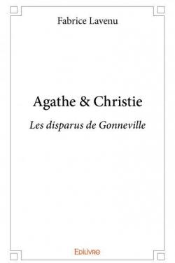 Agathe & Christie, tome 2 : Les disparus de Gonneville par Fabrice Lavenu