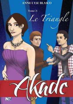 Akade, tome 2 : Le triangle par Anne-Lyse Blasco