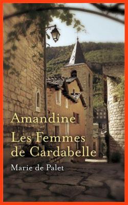 Amandine - Les femmes de Cardabelle par Marie de Palet