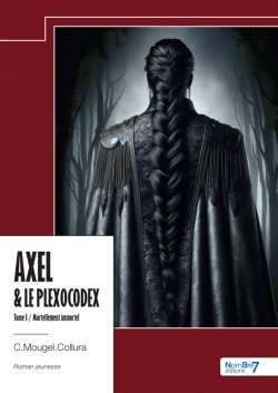 AXEL & LE PLEXOCODEX  Tome III/Mortellement immortel par C. Mougel.Collura