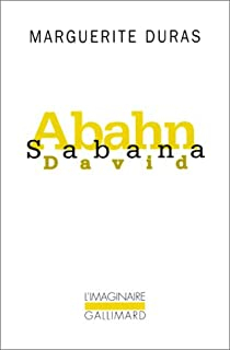Abahn, Sabana, David par Marguerite Duras