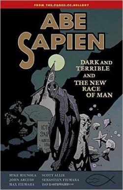 Abe Sapien: Dark and Terrible and the New Race of Man par Mike Mignola