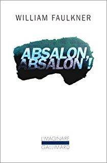 Absalon, Absalon ! par William Faulkner