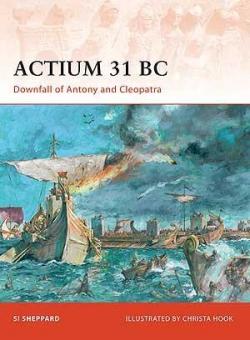 Actium 31 BC : Downfall of Antony and Cleopatra par Si Sheppard