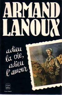 Adieu la vie, adieu l'amour par Armand Lanoux