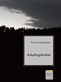 Adultophobie par Paul Laurendeau