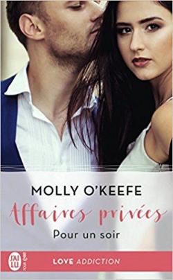 Affaires Privees, tome 4 : Pour un Soir par Molly O'Keefe