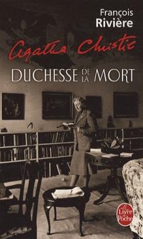 Agatha Christie : Duchesse de la mort par Franois Rivire