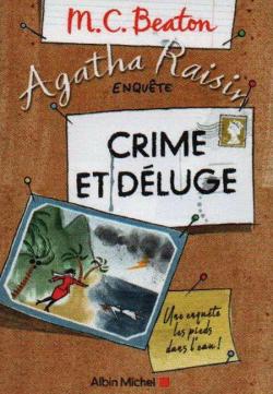 Agatha Raisin enqute, tome 12 : Crime et dluge par M.C. Beaton