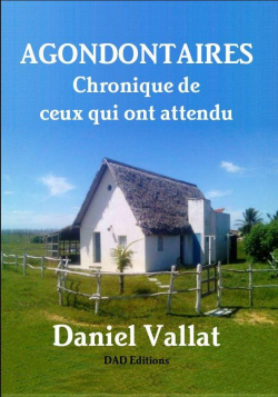 Agondontaires - Chronique de ceux qui ont attendu par Daniel Vallat