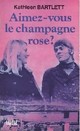 Aimez-vous le champagne rose ? par Paine