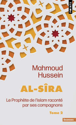 Al-Sra : Le Prophte de l'islam racont par ses compagnons, tome 2 par Mahmoud Hussein