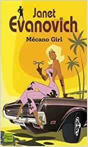 Alex Barnaby, tome 1 : Mecano Girl par Janet Evanovich