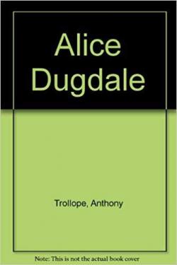 Alice Dugdale par Anthony Trollope