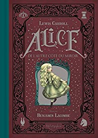 Alice de l'autre ct du miroir par Benjamin Lacombe