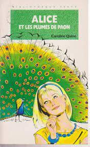 Alice et les plumes de paon par Caroline Quine