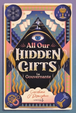 All our hidden gifts, tome 1 : La gouvernante par Caroline O'Donoghue
