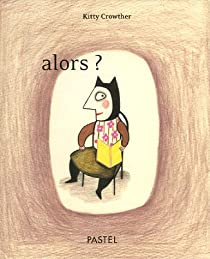 Alors ? par Kitty Crowther