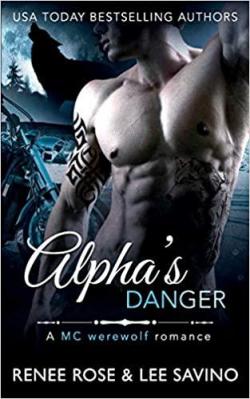 Alpha Bad Boys, tome 2 : Le danger de l'alpha par Renee Rose